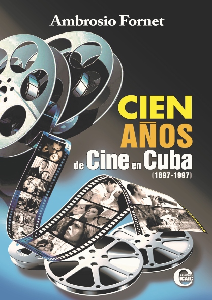 Cien años de cine en Cuba (1897-1997). (Ebook)